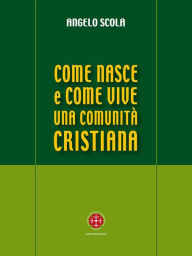 Title: Come nasce e come vive una comunità cristiana, Author: Angelo Scola