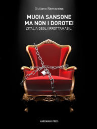 Title: Muoia Sansone, ma non i dorotei: L'Italia degli irrottamabili, Author: Giuliano Ramazzina