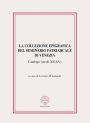 La collezione epigrafica del Seminario Patriarcale di Venezia (secoli XII-XV)