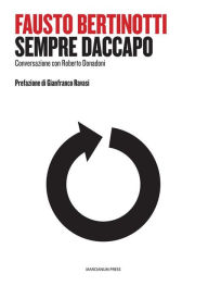 Title: Sempre daccapo: Globalizzazione, socialismo, cristianesimo, Author: Fausto Bertinotti