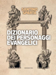 Title: Dizionario dei personaggi evangelici, Author: Santino Spartà