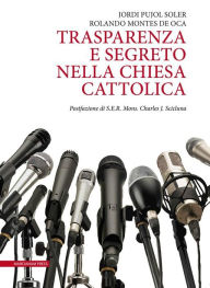 Title: Trasparenza e segreto nella Chiesa cattolica, Author: Jordi Pujol Soler
