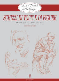 Title: Arte e Tecnica del Disegno - 8 - Schizzi di volti e figure, Author: Giovanni Civardi