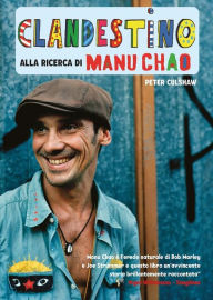 Title: Clandestino. Alla ricerca di Manu Chao, Author: Peter Culshaw