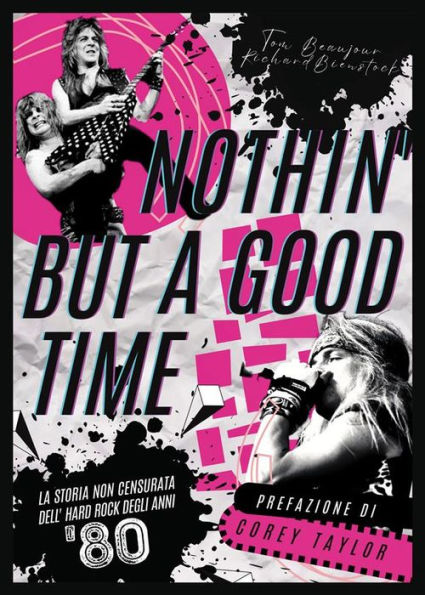 Nothin' but a good time: La storia non censurata dell'hard rock degli anni '80