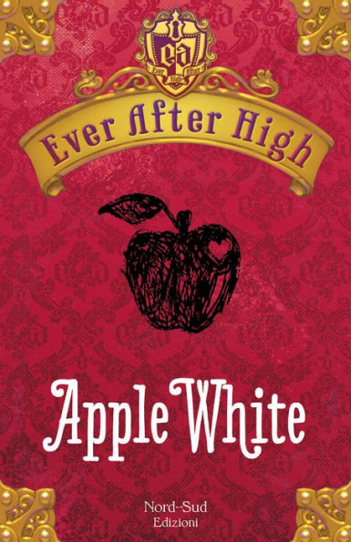 Ever After High - Apple White: Il libro dei destini