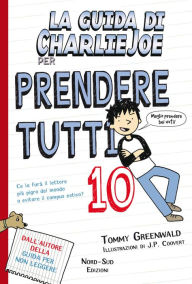 Title: La guida di Charlie Joe per prendere tutti 10, Author: Tommy Greenwald