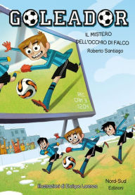 Title: Goleador. Il mistero dell'occhio di falco, Author: Roberto Santiago