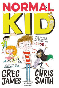Title: Normal Kid, Author: Greg James