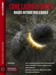 Title: Come ladro di notte, Author: Mauro Antonio Miglieruolo