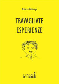 Title: Travagliate esperienze, Author: Roberto Valabrega