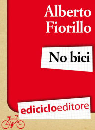 Title: No bici, Author: Alberto Fiorillo