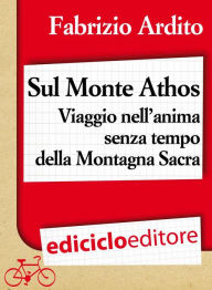 Title: Sul Monte Athos, Author: Fabrizio Ardito