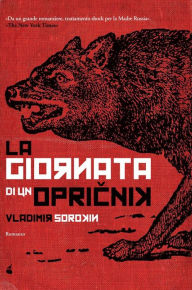 Title: La giornata di un opricnik, Author: Vladimir Sorokin
