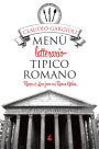 Menù letterario tipico romano: Recipes and Love from our Roman Kitchen