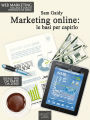 Marketing online: le basi per capirlo: 9 lezioni per capire il web marketing