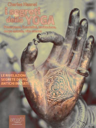 Title: I segreti dello yoga, Author: Charles F. Haanel