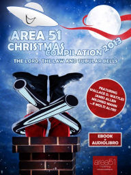 Title: Area 51 Christmas Compilation 2013: The Lord, The Law and Tubular Bells, Author: AA. VV.