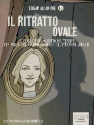 Title: Il ritratto ovale: Il capolavoro del maestro del terrore con audiolibro e illustrazioni animate, Author: Edgar Allan Poe