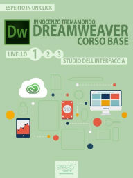 Title: Dreamweaver. Corso base livello 1: Volume 1. Studio dell'interfaccia, Author: Innocenzo Tremamondo