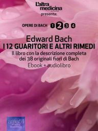 Title: I 12 Guaritori e altri rimedi, Author: Edward Bach