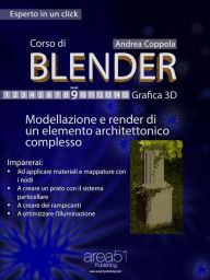 Title: Corso di Blender - Lezione 9: Modellazione e render di un elemento architettonico complesso, Author: Andrea Coppola