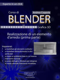 Title: Corso di Blender - Grafica 3D. Livello 10: Realizzazione di un elemento d'arredo (prima parte), Author: Andrea Coppola