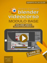 Title: Blender Videocorso. Modulo Base volume unico: (Lezioni 1-3), Author: Andrea Coppola