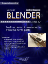 Title: Corso di Blender Grafica 3D. Livello 12: Livello 12. Realizzazione di un elemento d'arredo (terza parte), Author: Andrea Coppola