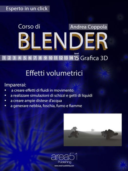 Corso di Blender - Grafica 3D. Livello 15: Effetti volumetrici