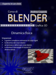 Title: Corso di Blender - Grafica 3D. Livello 14: Dinamica fisica, Author: Andrea Coppola