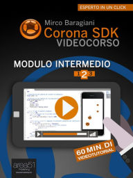 Title: Corona SDK Videocorso. Modulo Intermedio: Volume 2, Author: Mirco Baragiani