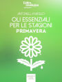 Oli essenziali per le stagioni. Primavera