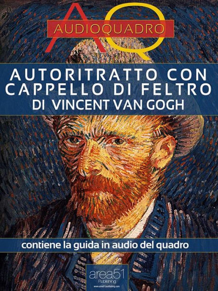 Autoritratto con cappello di feltro di Vincent Van Gogh: Audioquadro