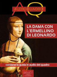 Title: La dama con l'ermellino di Leonardo Da Vinci: Audioquadro, Author: Federica Melis