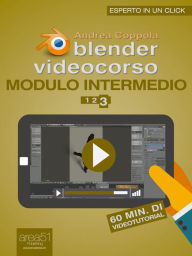 Title: Blender Videocorso Modulo intermedio. Lezione 3, Author: Andrea Coppola