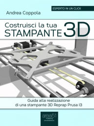 Title: Costruisci la tua stampante 3D, Author: Andrea Coppola