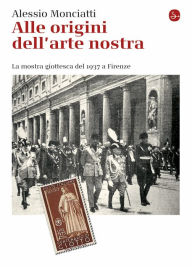 Title: Alle origini dell'arte nostra, Author: Alessio Monciatti
