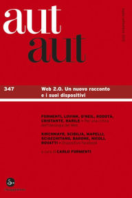 Title: Aut aut 347 - WEB 2.0. Un nuovo racconto e i suoi dispositivi, Author: AA.VV.