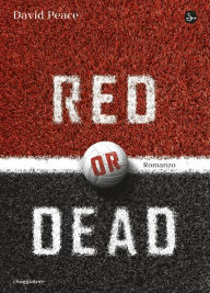 Title: Red or Dead, Author: David Peace