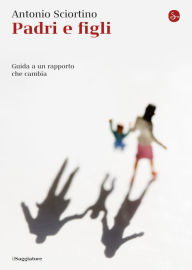 Title: Padri e figli, Author: Antonio Sciortino