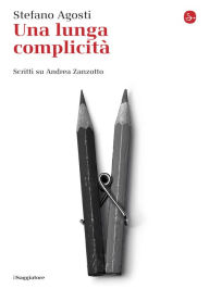 Title: Una lunga complicità, Author: Stefano Agosti