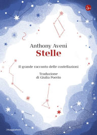 Title: Stelle: Il grande racconto delle costellazioni, Author: Anthony Aveni