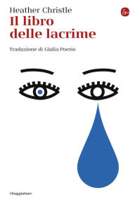 Title: Il libro delle lacrime, Author: Heather Christle