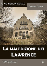 Title: La maledizione dei Lawrence (versione integrale), Author: Davide Donato