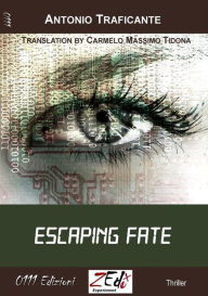 Title: Escaping fate, Author: Antonio Traficante