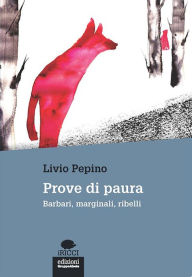 Title: Prove di paura: Barbari, marginali, ribelli, Author: Livio Pepino