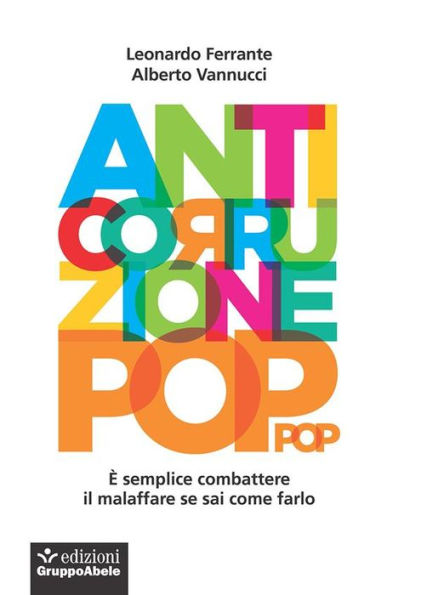 Anticorruzione pop: è semplice combattere il malaffare se sai come farlo