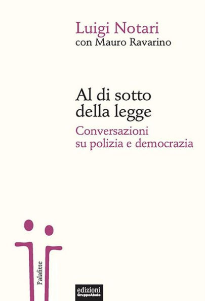 Al di sotto della legge: Conversazioni su polizia e democrazia