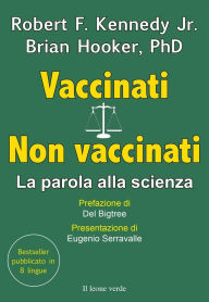 Title: Vaccinati non vaccinati: La parola alla scienza, Author: Robert F. Jr. Kennedy